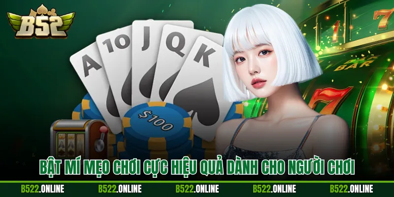 Bật mí mẹo chơi cực hiệu quả dành cho người chơi