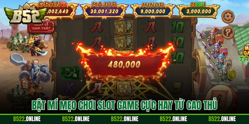 Bật mí mẹo chơi slot game cực hay từ cao thủ
