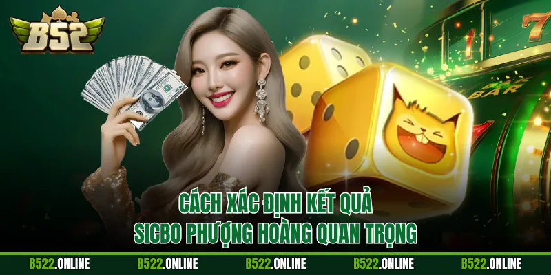 Cách xác định kết quả Sicbo Phượng Hoàng quan trọng