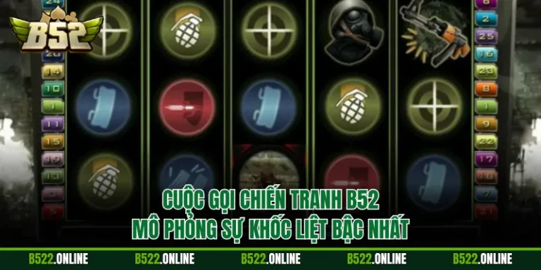 Cuộc Gọi Chiến Tranh B52 - Mô Phỏng Sự Khốc Liệt Bậc Nhất