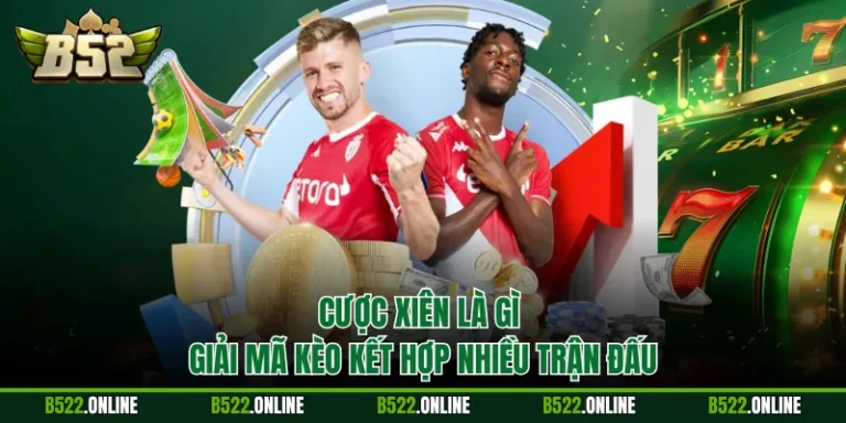 Cược Xiên Là Gì - Giải Mã Kèo Kết Hợp Nhiều Trận Đấu
