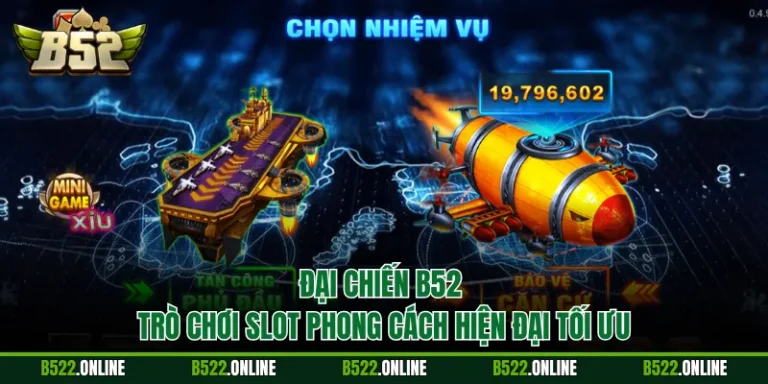 Đại Chiến B52 - Trò Chơi Slot Phong Cách Hiện Đại Tối Ưu