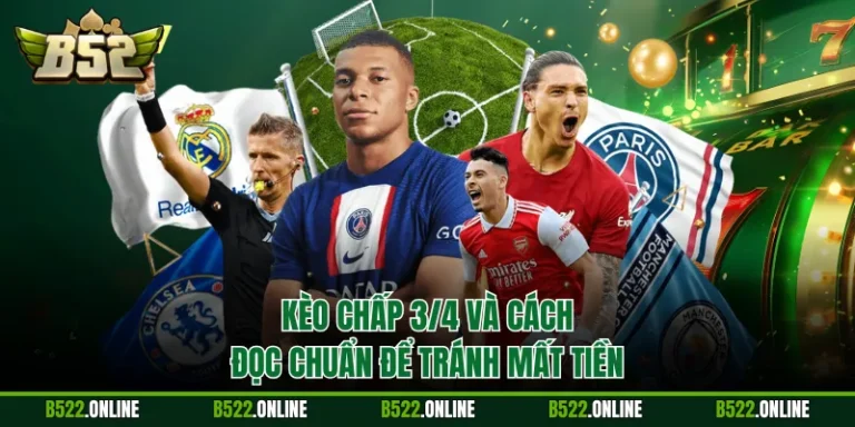 Kèo Chấp 3/4 Và Cách Đọc Chuẩn Để Tránh Mất Tiền