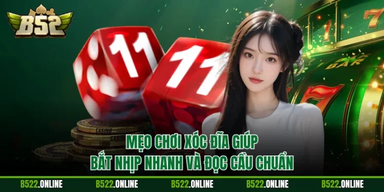 Mẹo Chơi Xóc Đĩa Giúp Bắt Nhịp Nhanh Và Đọc Cầu Chuẩn