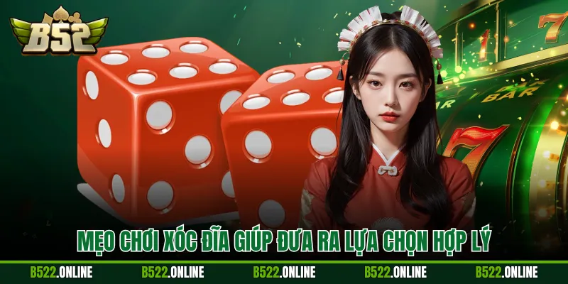 Mẹo chơi xóc đĩa giúp đưa ra lựa chọn hợp lý