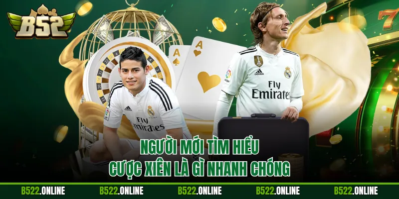 Người mới tìm hiểu cược xiên là gì nhanh chóng