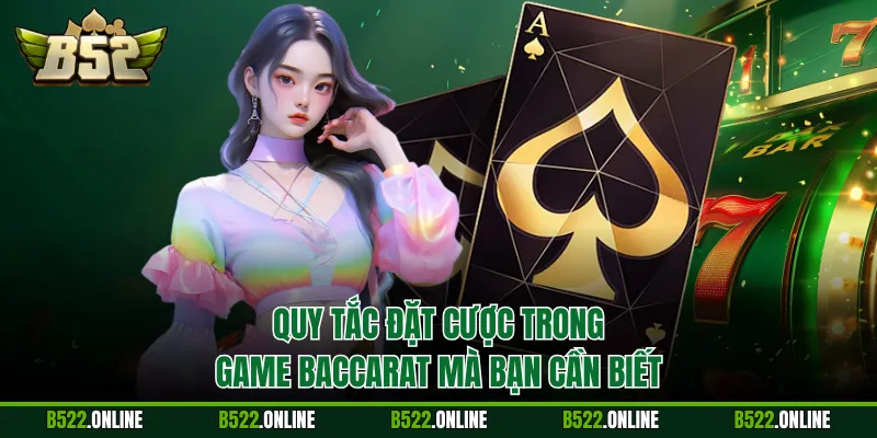 Quy tắc đặt cược trong game Baccarat mà bạn cần biết