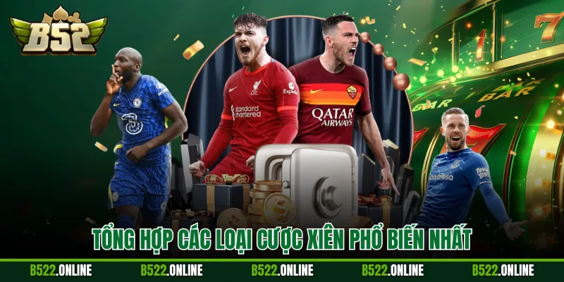 Tổng hợp các loại cược xiên phổ biến nhất