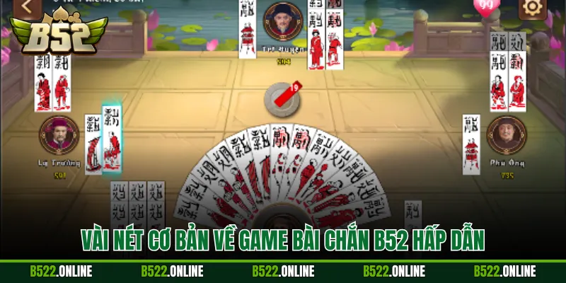 Vài nét cơ bản về game bài Chắn B52 hấp dẫn