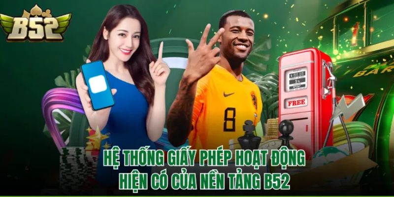 Hệ thống giấy phép hoạt động hiện có của nền tảng B52