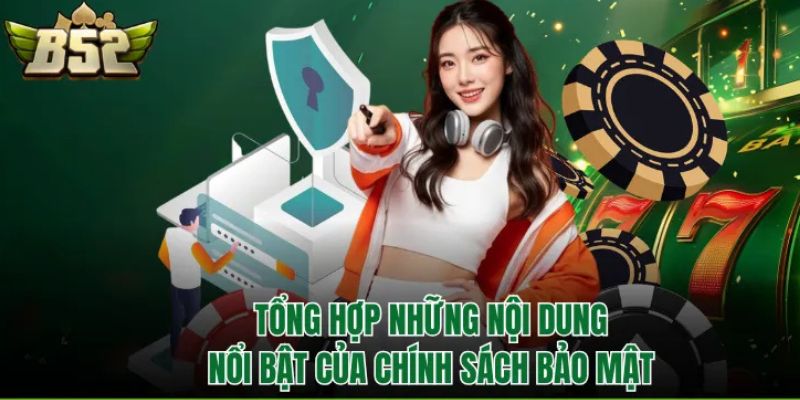 Tổng hợp những nội dung nổi bật của chính sách bảo mật